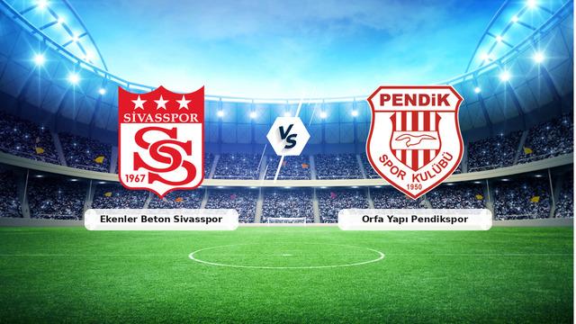 CANLI | Ekenler Beton Sivasspor - Orfa Yapı Pendikspor Maç Detayları ve Yayın Bilgileri