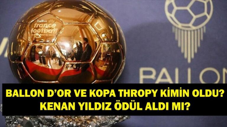 2025 BALLON D’OR SIRALAMASI: Ballon d’Or’u Kim Kazandı? Kopa Thropy Kimin Oldu? Kenan Yıldız Ödül Aldı Mı?